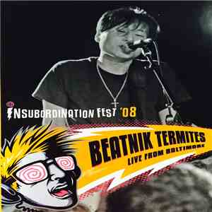 Beatnik Termites - Insubordination Fest '08 -- Beatnik Termites -- Live From Baltimore download flac mp3