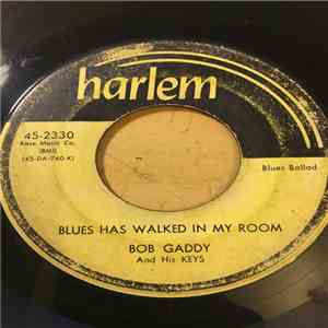 Bob Gaddy And His Keys - Blues Has Walked In My Room download flac mp3