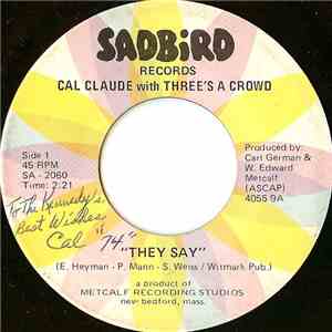Cal Claude With Three's A Crowd  - They Say download flac mp3