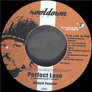 Chuck Fender / Elijah Prophet - Perfect Love / Got To Be Conscious flac mp3 download