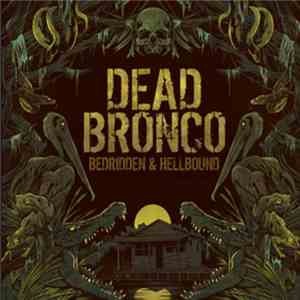 Dead Bronco - Bedridden & Hellbound download flac mp3