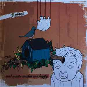 Dj Egadz - Sad Music Makes Me Happy download flac mp3