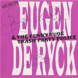 Eugen De Ryck & The Funky Nude Trash Party Police - Grey Test Hits download flac mp3
