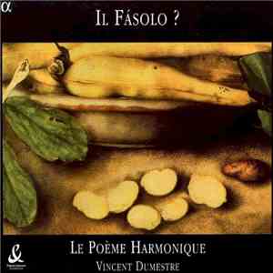 Fasolo - Le Poème Harmonique, Vincent Dumestre - Il Fasolo ? download flac mp3