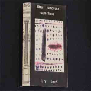 Iury Lech - Otra Rumorosa Superficie download flac mp3