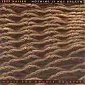 Jeff Kaiser - Nothing Is Not Breath: Music For Double Quartet download flac mp3