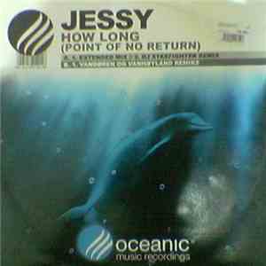 Jessy - How Long (Point Of No Return) download flac mp3