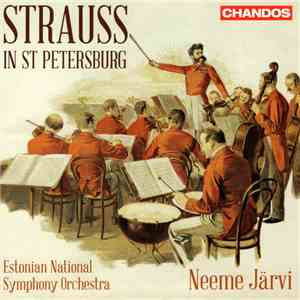 Johann Strauss Jr., Estonian National Symphony Orchestra, Neeme Järvi - Strauss In St. Petersburg download flac mp3