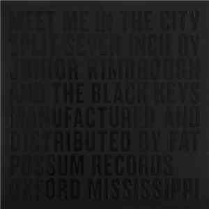 Junior Kimbrough And The Black Keys - Meet Me In The City download flac mp3