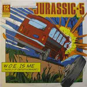 Jurassic 5 - W.O.E. Is Me (World Of Entertainment) download flac mp3
