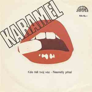 Karamel  - Kdo Řídí Tvůj Vůz - Nesmělý Přítel download flac mp3