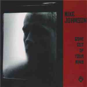Mike Johnson  - Gone Out Of Your Mind download flac mp3