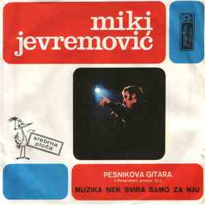 Miki Jevremović - Pesnikova Gitara / Muzika Nek Svira Samo Za Nju download flac mp3