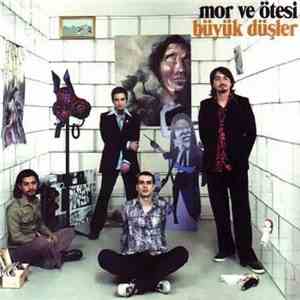 Mor Ve Ötesi - Büyük Düşler download flac mp3