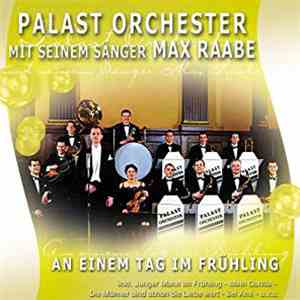 Palast Orchester Mit Seinem Sänger Max Raabe - An Einem Tag Im Frühling download flac mp3