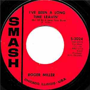 Roger Miller - I've Been A Long Time Leavin' (But I'll Be A Long Time Gone) / Husbands And Wives download flac mp3