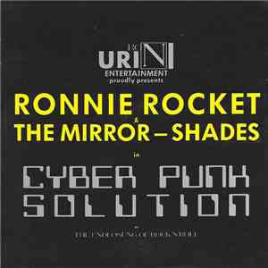 Ronnie Rocket & The Mirror-Shades - Cyber Punk Solution Or The Endlösung Of Rock'N'Roll flac mp3 download