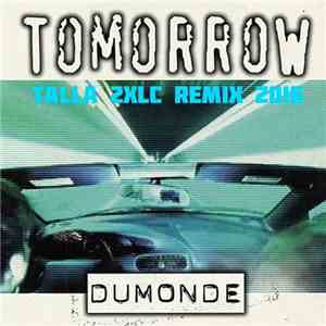 Talla 2XLC Pres. DuMonde - Tomorrow (Talla 2XLC Remix 2016) download flac mp3