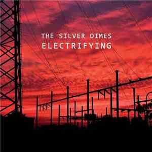 The Silver Dimes - Electrifying download flac mp3