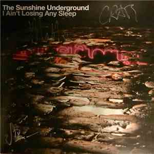The Sunshine Underground - I Ain’t Losing Any Sleep download flac mp3