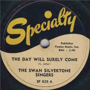 The Swan Silvertone Singers - The Day Will Surely Come / Jesus Changed This Heart Of Mine download flac mp3