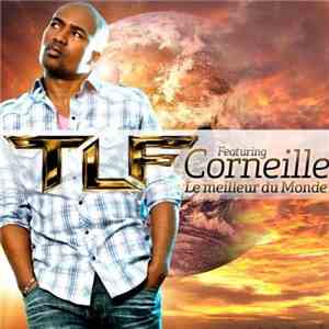 TLF  Featuring Corneille - Le Meilleur Du Monde download flac mp3