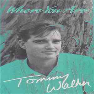 Tommy Walker - Where You Are download flac mp3