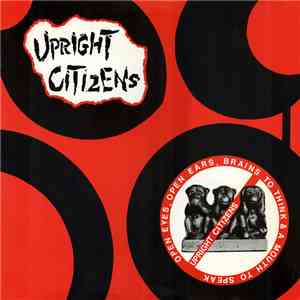 Upright Citizens - Open Eyes, Open Ears, Brains To Think & A Mouth To Speak download flac mp3
