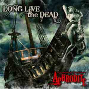 Aphrodite  - Long Live The Dead download flac mp3