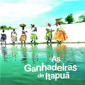 As Ganhadeiras De Itapuã - As Ganhadeiras De Itapuã download flac mp3