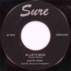 Austin Wood And His Missouri Swingsters - So Let's Rock download flac mp3