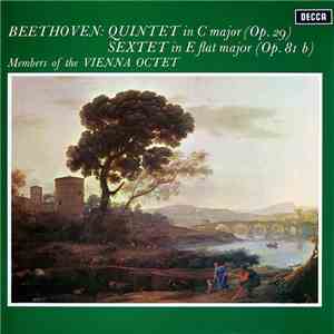 Beethoven, Members Of The Vienna Octet - Quintet In C Major (Op. 29) / Sextet In E Flat Major (Op. 81 b) download flac mp3
