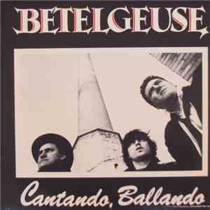 Betelgeuse  - Cantando, Ballando download flac mp3