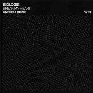 Biologik - Break My Heart (Ambrela Remix) download flac mp3