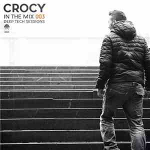 Crocy - In The Mix 003 - Deep Tech Sessions download flac mp3