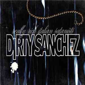 Dirty Sanchez - Really Rich Italian Satanists flac mp3 download