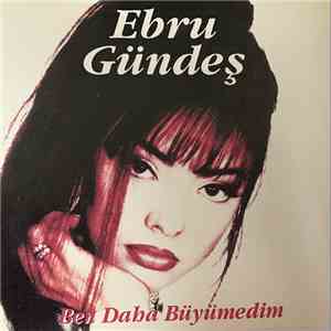 Ebru Gündeş - Ben Daha Büyümedim download flac mp3