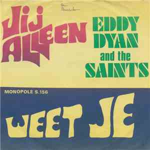 Eddy Dyan And The Saints - Jij Alleen / Weet Je download flac mp3