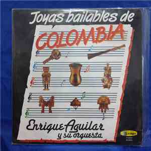 Enrique Aguilar Y Su Orquesta - Joyas Bailables De Colombia download flac mp3