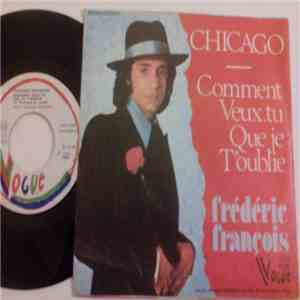 Frédéric François - Chicago / Comment Veux-tu Que Je T'oublie download flac mp3