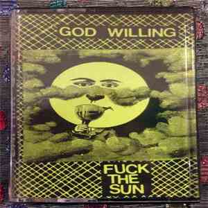 God Willing - Fuck The Sun download flac mp3