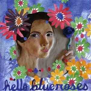 Hello Blue Roses - The Portrait Is Finished And I Have Failed To Capture Your Beauty download flac mp3