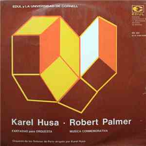 Karel Husa · Robert Palmer  - Orchestra de los Solistas de Paris dirigida por Karel Husa - Fantasias Para Orquesta / Musica Conmemorativa download flac mp3