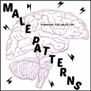 Male Patterns - Thinking Too Much EP download flac mp3