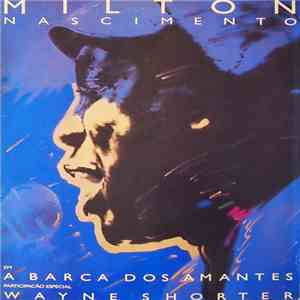 Milton Nascimento Special Guest Wayne Shorter - A Barca Dos Amantes download flac mp3