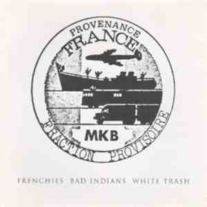 MKB Fraction Provisoire - Frenchies Bad Indians White Trash download flac mp3