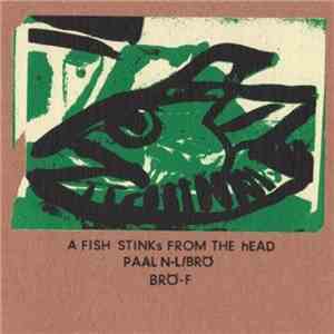 Paal N-L / Brö - A Fish Stinks From The Head download flac mp3