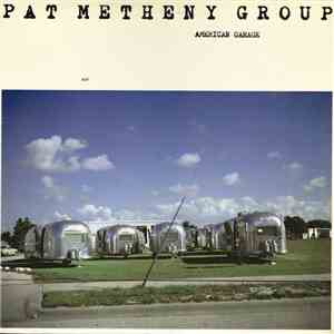 Pat Metheny Group - American Garage download flac mp3