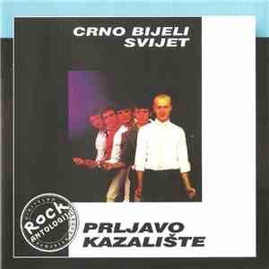 Prljavo Kazalište - Crno Bijeli Svijet download flac mp3