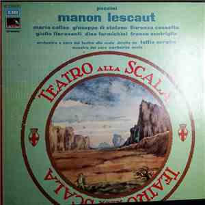 Puccini, Maria Callas, Giuseppe di Stefano, Fiorenza Cossotto, Giulio Fioravanti, Dino Formichini, Franco Ventriglia, Norberto Mola, Coro E Tullio Serafin, Orchestra Del Teatro Alla Scala - Manon Lescaut - Teatro Alla Scala download flac mp3